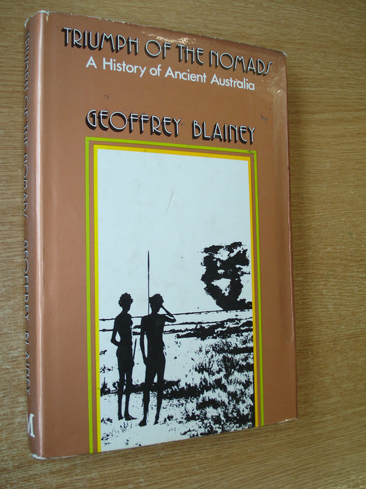 Triumph of the Nomads: History of Ancient Australia Blainey, Geoffrey