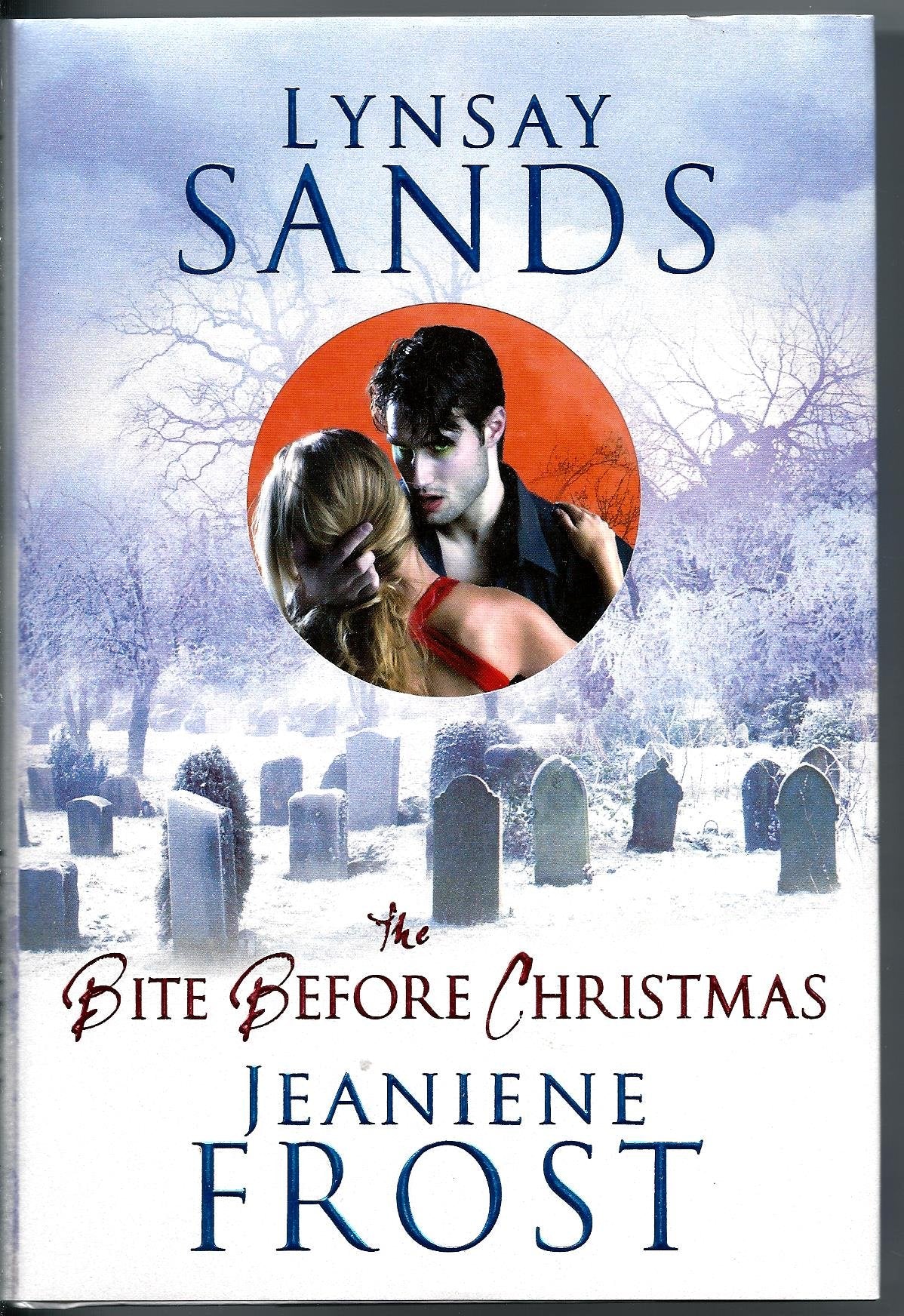 The Bite Before Christmas [Hardcover] Lynsay Sands and Jeaniene Frost
