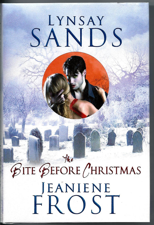 The Bite Before Christmas [Hardcover] Lynsay Sands and Jeaniene Frost