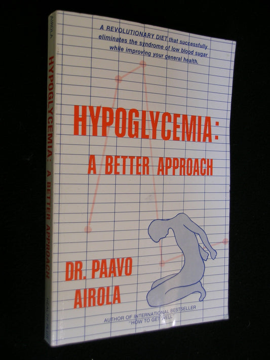 Hypoglycemia: A Better Approach Airola, Paavo