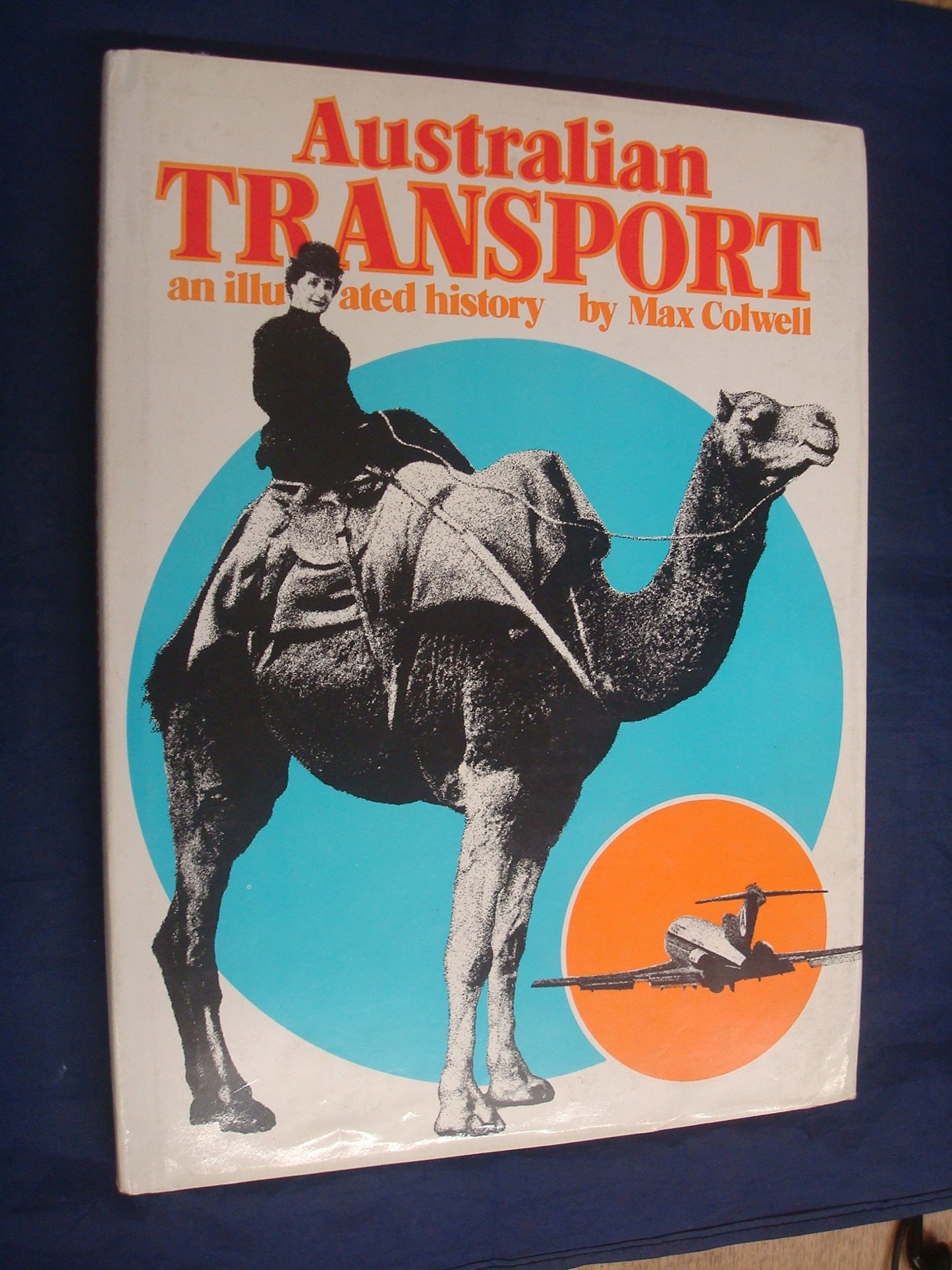 Australian transport: An illustrated history, [Hardcover]