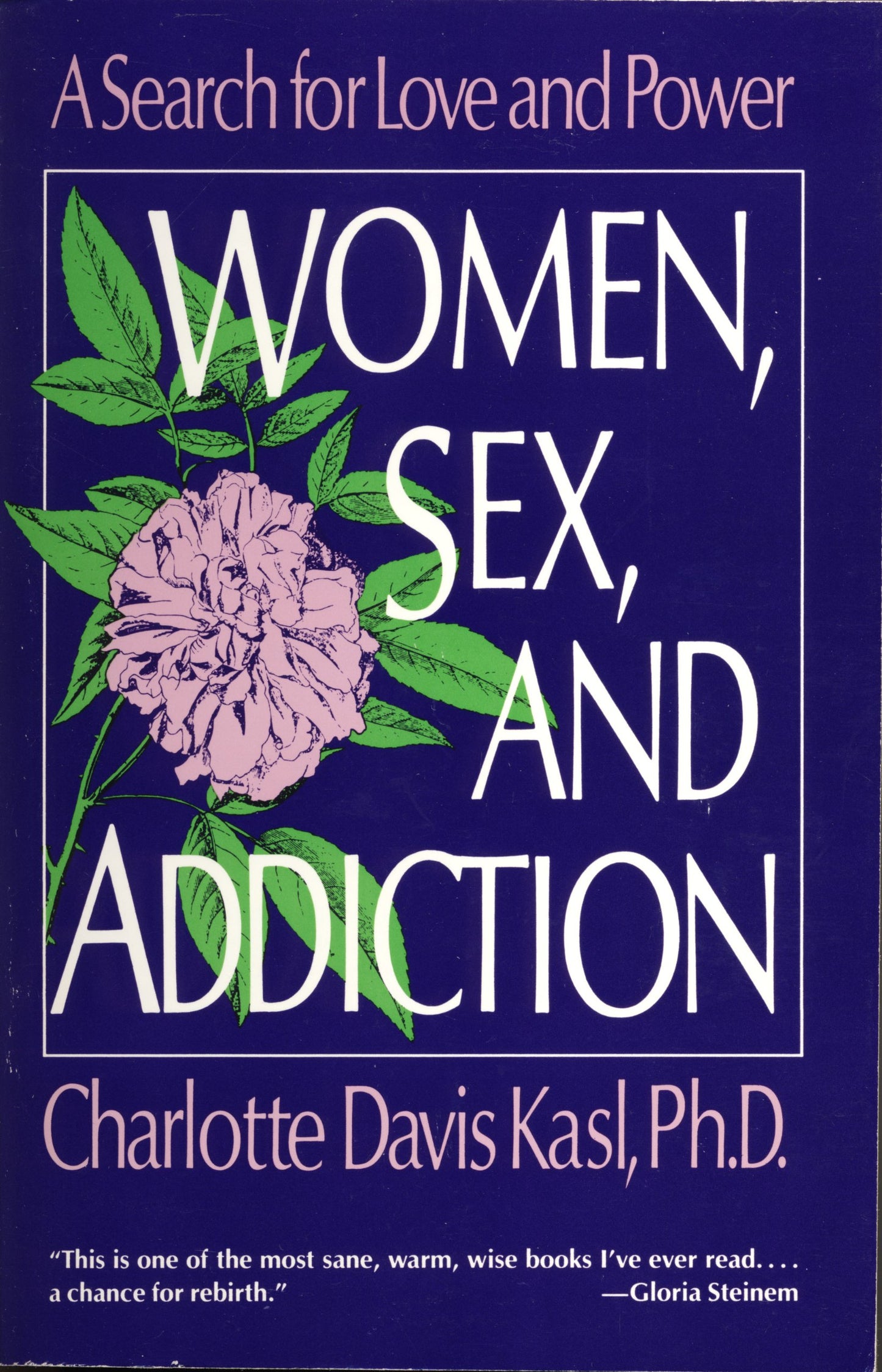 Women, Sex, and Addiction: A Search for Love and Power Kasl, Charlotte Davis