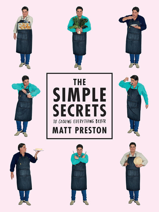 The Simple Secrets to Cooking Everything Better [Paperback] Preston, Matt