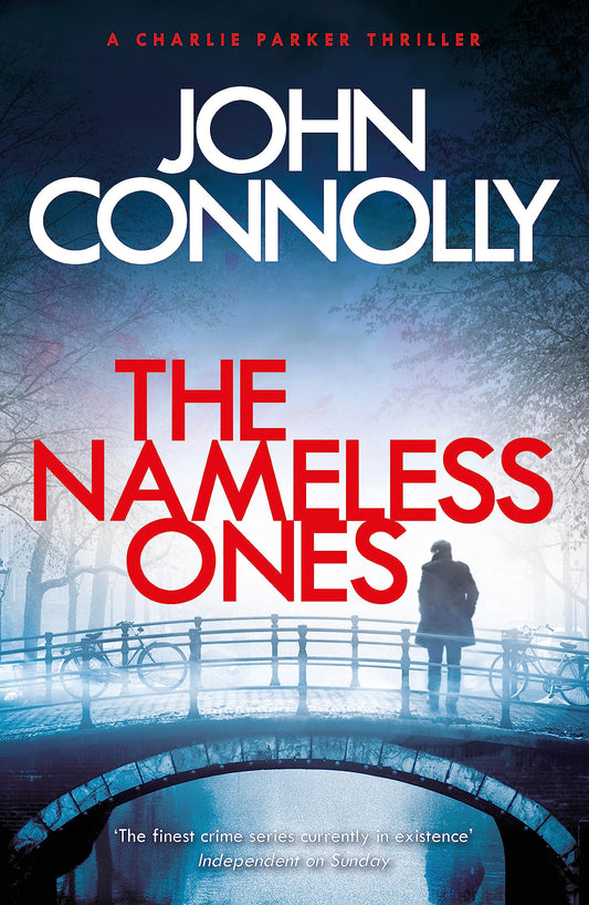 The Nameless Ones: Private Investigator Charlie Parker hunts evil in the nineteenth book in the globally bestselling series [Paperback] Connolly, John