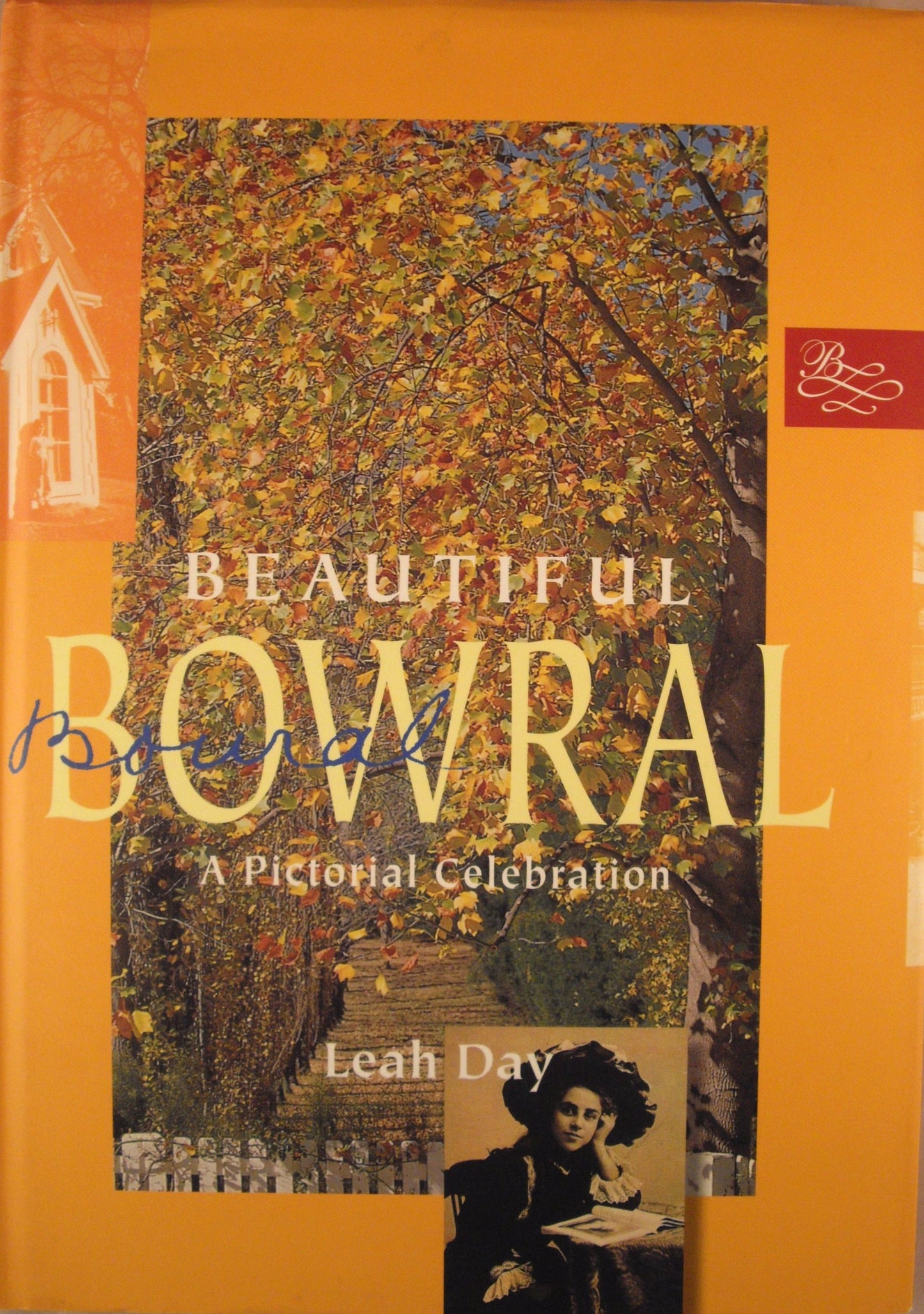 Beautiful Bowral - A Pictorial Celebration [Hardcover] Leah Day & Ken Gilroy