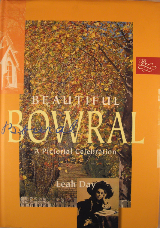 Beautiful Bowral - A Pictorial Celebration [Hardcover] Leah Day & Ken Gilroy