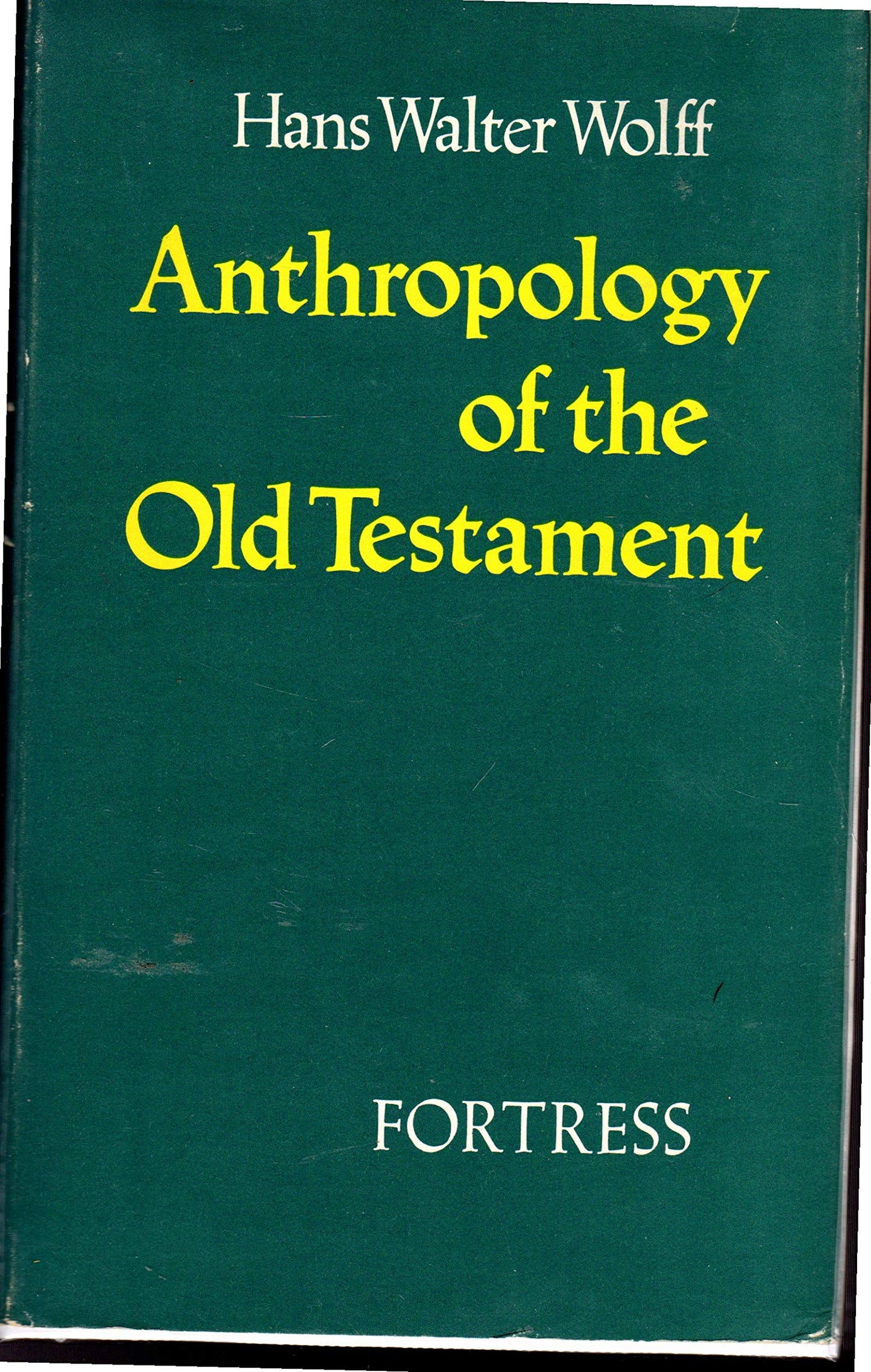 Anthropology of the Old Testament Wolff, Hans Walter and Kohl, M.