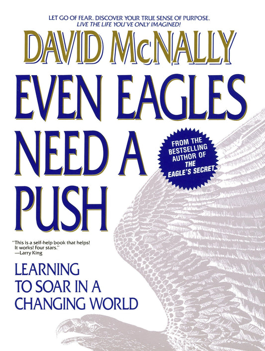 Even Eagles Need A Push: Learning to Soar in a Changing World [Paperback] McNally, David
