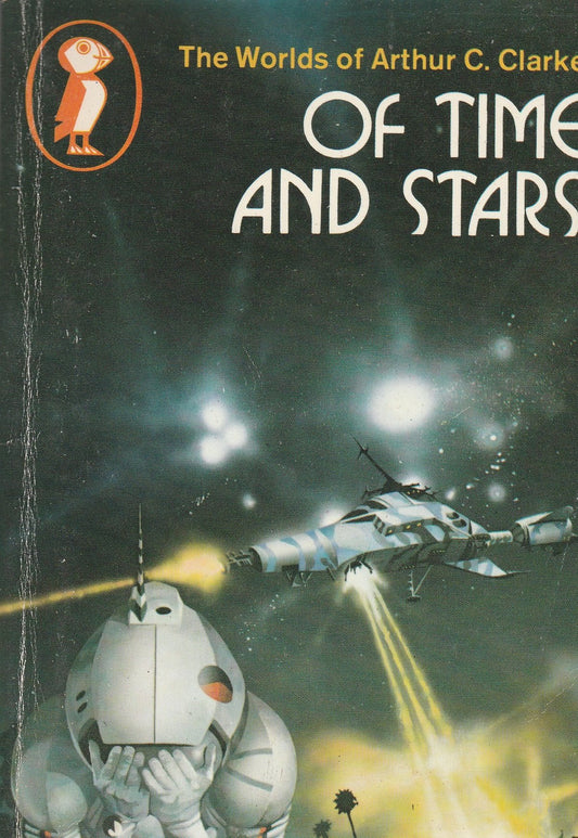 Of Time And Stars: The Worlds of Arthur C.Clarke Clarke, Arthur C.