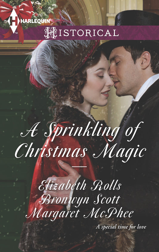 A Sprinkling of Christmas Magic: Christmas Cinderella / Finding Forever at Christmas / The Captain's Christmas Angel Rolls, Elizabeth; Scott, Bronwyn and McPhee, Margaret