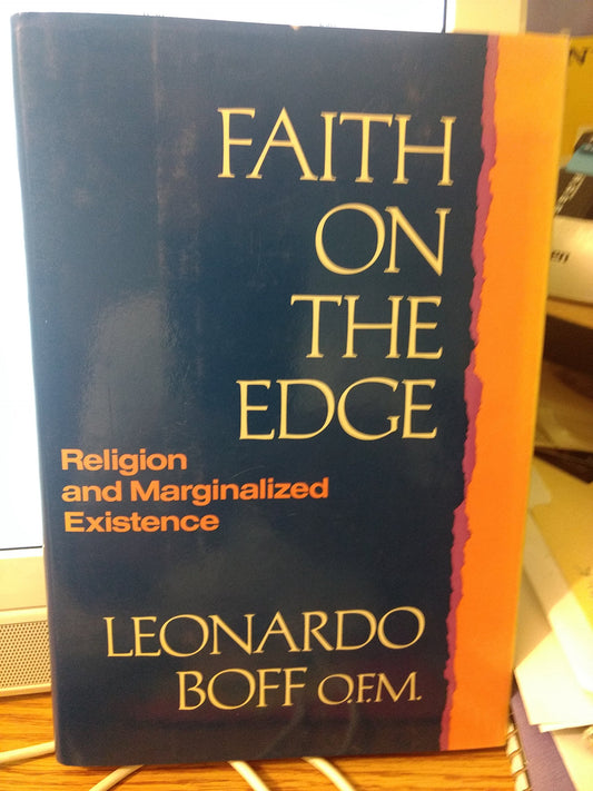 Faith on the Edge: Religion and Marginalized Existence Boff, Leonardo