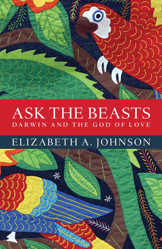 Ask the Beasts: Darwin and the God of Love Johnson, Elizabeth A.