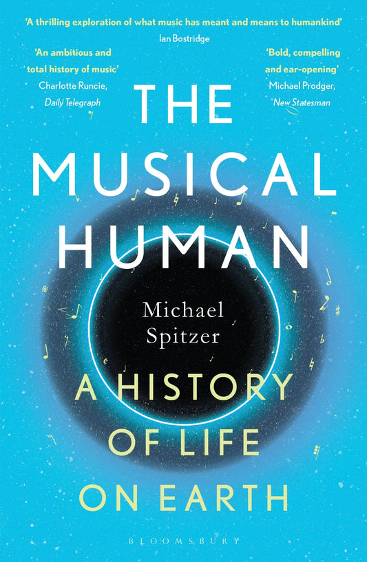 The Musical Human: A History of Life on Earth - A BBC Radio 4 'Book of the Week' [Paperback] Spitzer, Michael