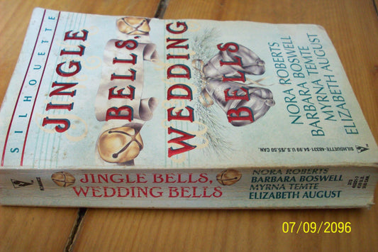 Jingle Bells, Wedding Bells/A Very Merry Step-Christmas/All I Want For Christmas/Jack's Ornament/The Forever Gift [Mass Market Paperback] Elizabeth August; Barbara Boswell; Nora Roberts and Myrna Temte