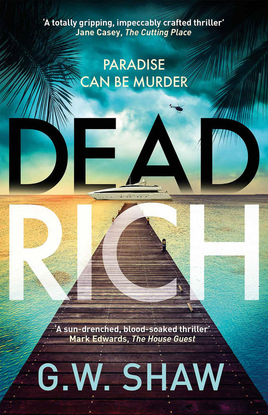 Dead Rich: an edge of the seat thriller about the filthy rich [Paperback] Shaw, G W