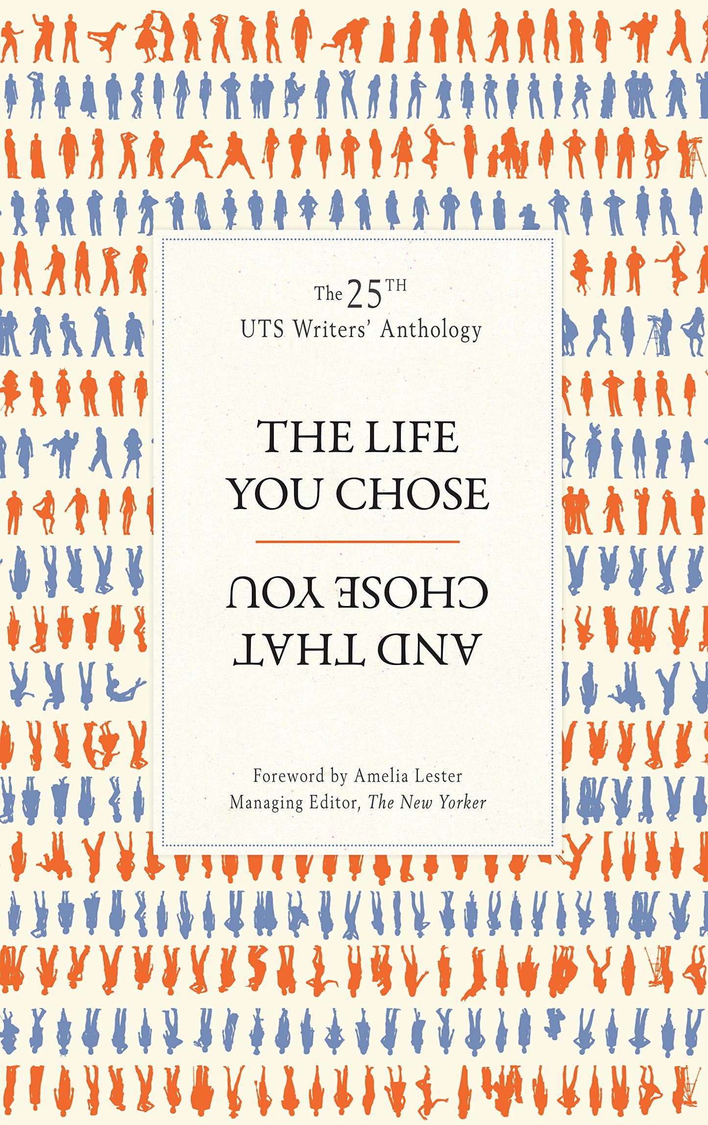 The Life You Chose and That Chose You: UTS Writers' Anthology 2011 [Paperback] Figment Publishing and Lester