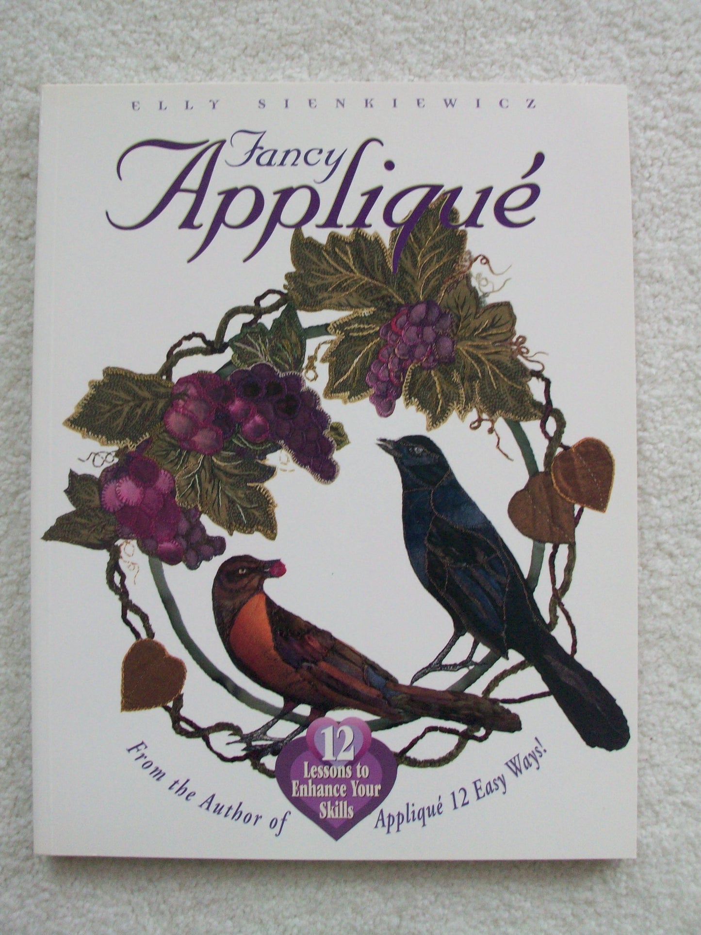 Fancy Applique: 12 Lessons to Enhance Your Skills Sienkiewicz, Elly