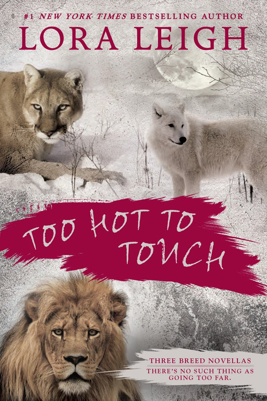 Too Hot to Touch: Three Breeds Novellas [Paperback] Leigh, Lora