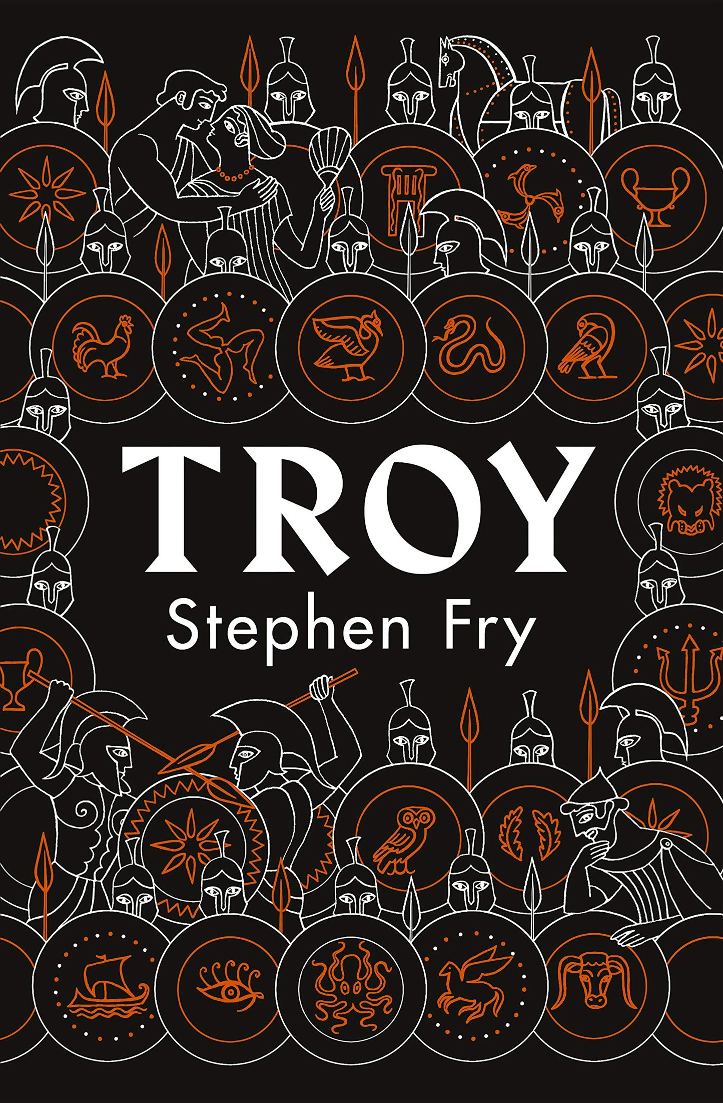 Troy: Our Greatest Story Retold Fry, Stephen