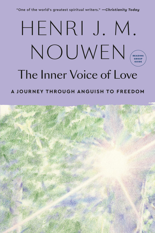 The Inner Voice Of Love: A Journey Through Anguish to Freedom [Paperback] Nouwen, Henri