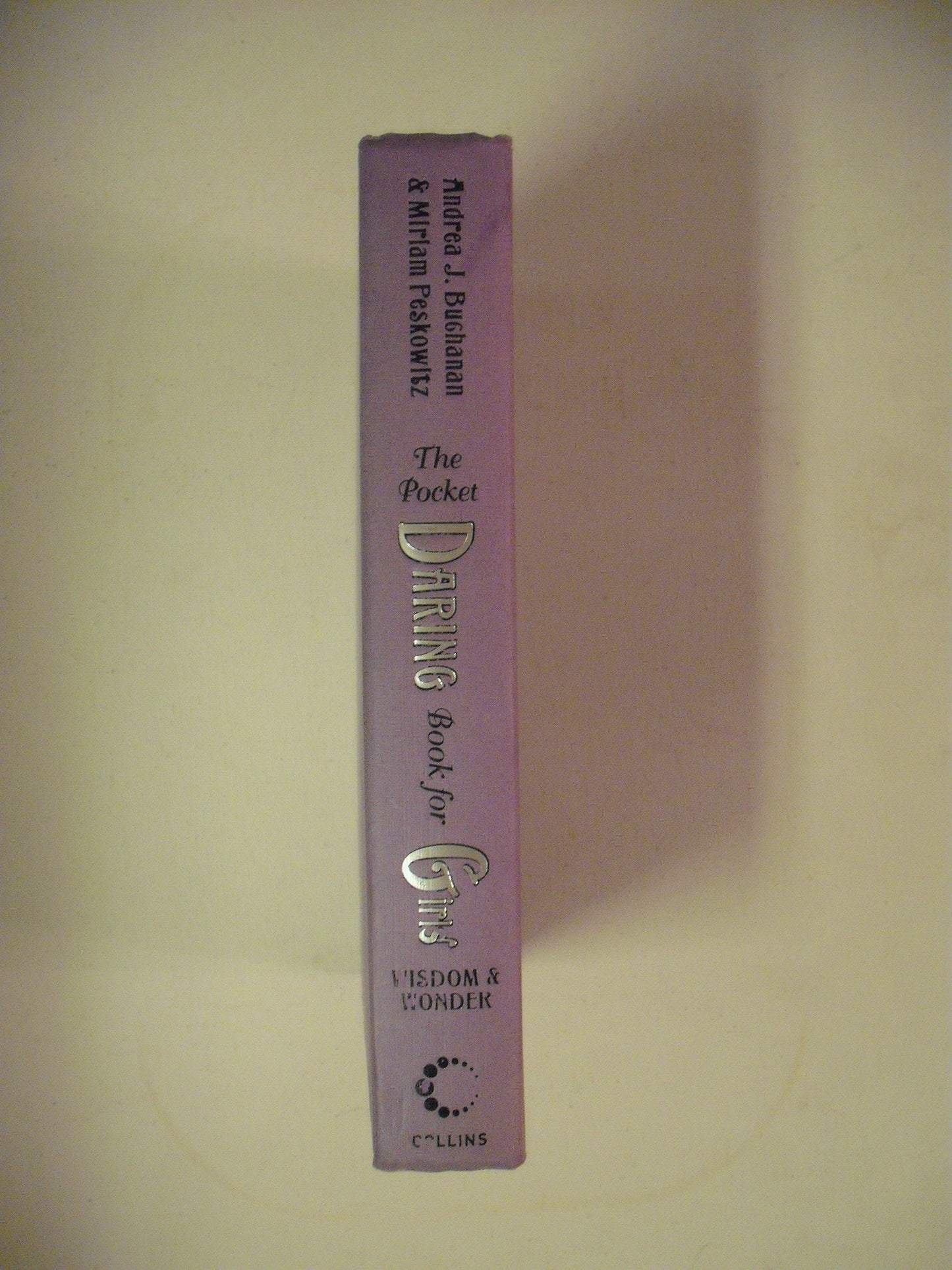 The Pocket Daring Book for Girls: Wisdom & Wonder [Hardcover] Andrea Buchanan and Miriam Peskowitz