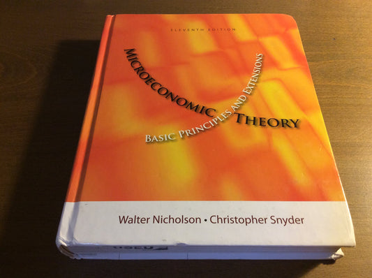 Microeconomic Theory : Basic Principles and Extensions (with Economic Applications, InfoTrac? Printed Access Card) [Hardcover] Nicholson,Walter