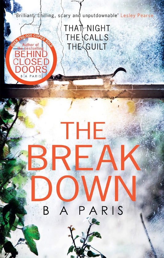 The Breakdown: The gripping domestic psychological crime thriller from the bestselling author of Behind Closed Doors - the novel behind the movie Blackwater Lane, coming in 2024! [Paperback] Paris, B A