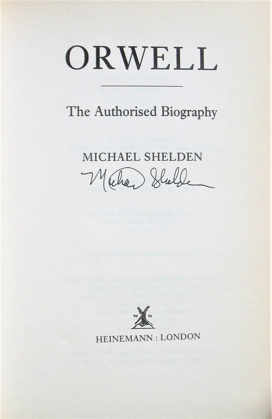 George Orwell: The Authorised Biography Shelden, Michael