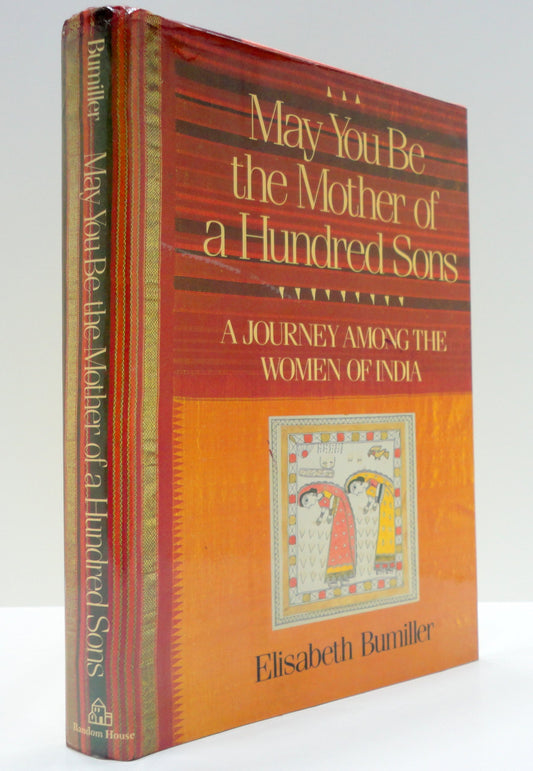 May You Be the Mother of a Hundred Sons: A Journey Among the Women of India [Hardcover] Bumiller, Elisabeth