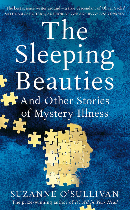 The Sleeping Beauties: And Other Stories of Mystery Illness: and other stories of the social life of illness O'Sullivan, Suzanne