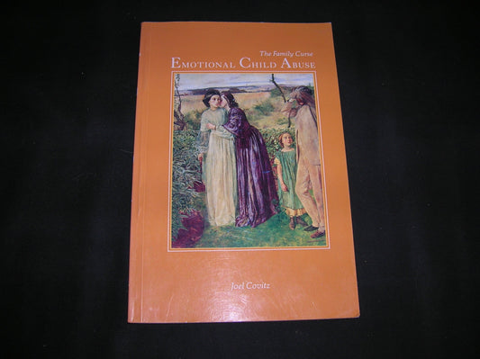 Emotional Child Abuse: The Family Curse Covitz, Joel