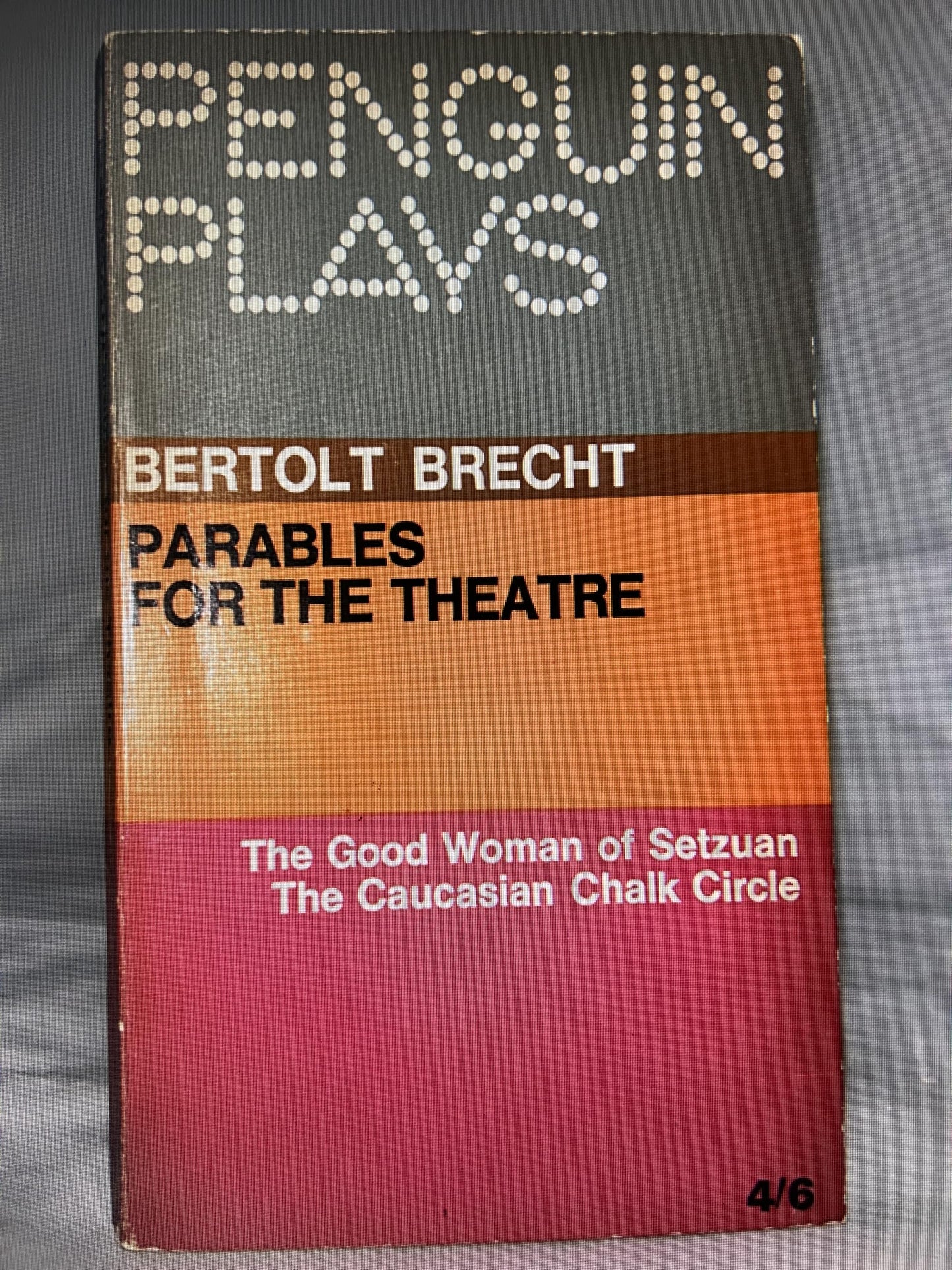 Parables For the Theatre: The Good Woman of Setzuan;the Caucasian Chalk Circle
