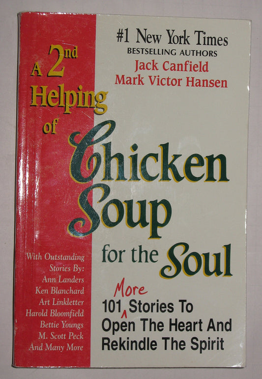 A 2nd Helping of Chicken Soup for the Soul: 101 More Stories to Open the Heart and Rekindle the Spirit Jack Canfield and Mark Victor Hansen