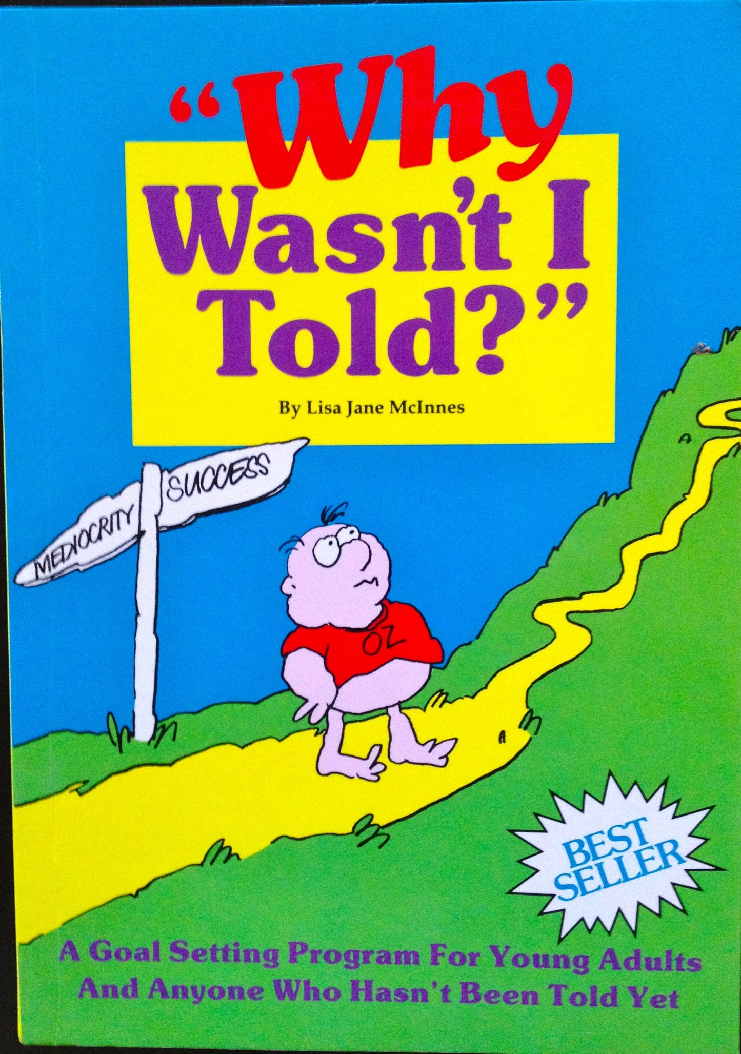 Why Wasn't I Told ': A Goal Setting Program for Young Adults and Anyone Who Hasn't Been Told Yet. Set: Book and Cassette.: A Goal Setting Program for Young Adults and Anyone Who Hasn't Been Told Yet [Paperback]