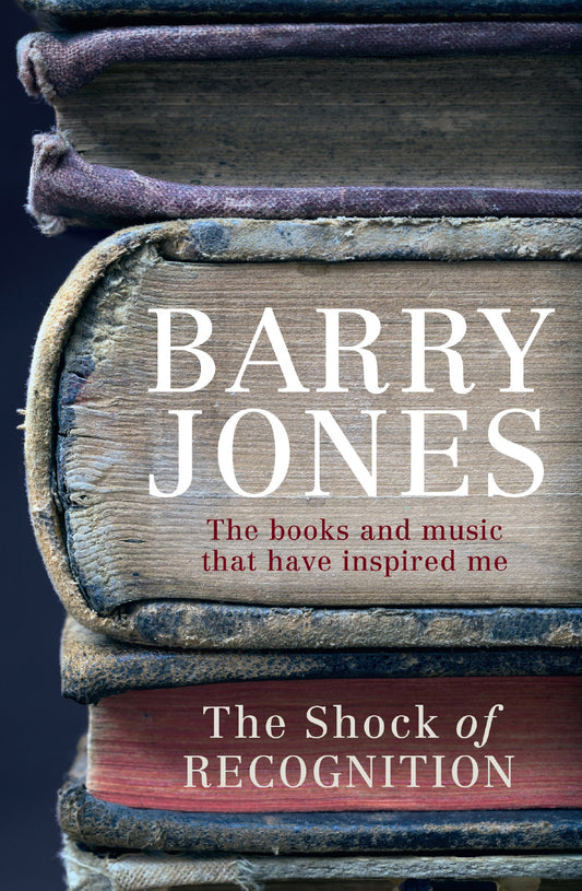 The Shock of Recognition: The books and music that have inspired me [Paperback] Jones, Barry