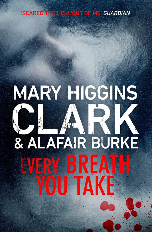 Every Breath You Take Clark, Mary Higgins and Burke, Alafair