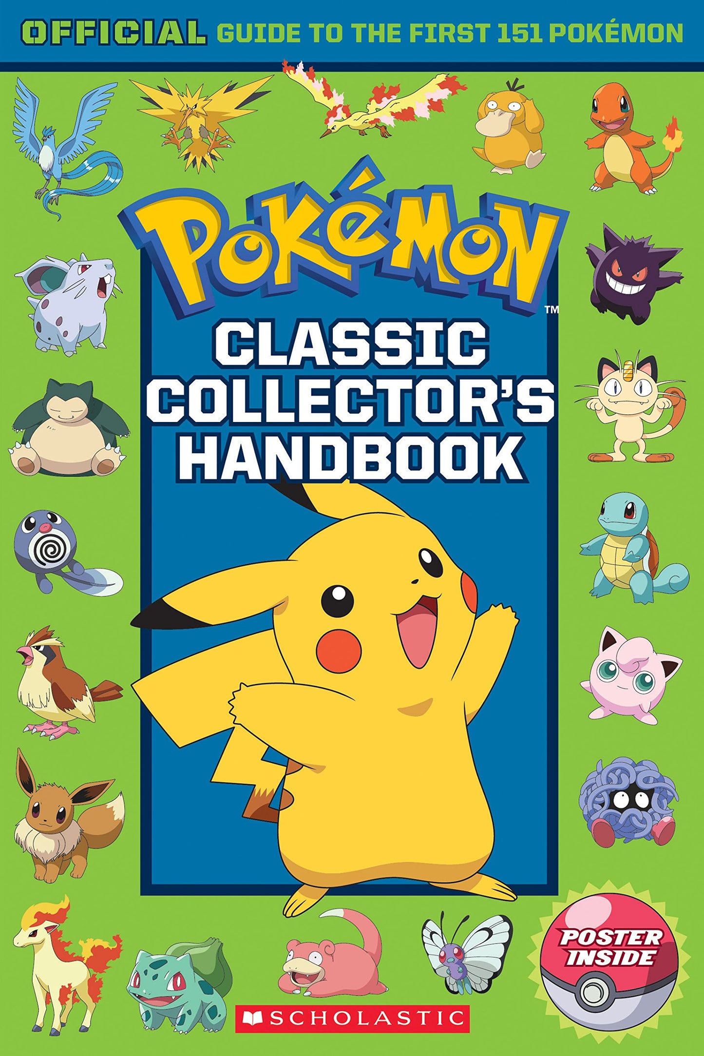 Pokemon: Classic Collector's Handbook: An Official Guide to the First 151 Pok?mon [Paperback] Watson, Silje; Sander, Sonia and Scholastic