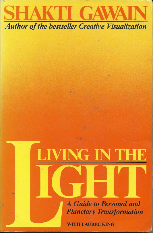 Living in the Light: Guide to Personal and Planetary Transformation Gawain, Shakti