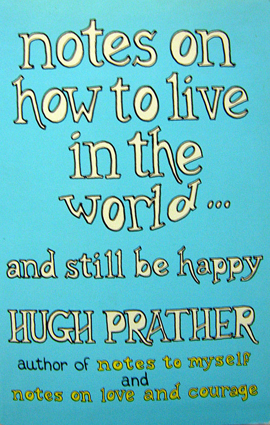 Notes on How to Live in the World Prather, Hugh