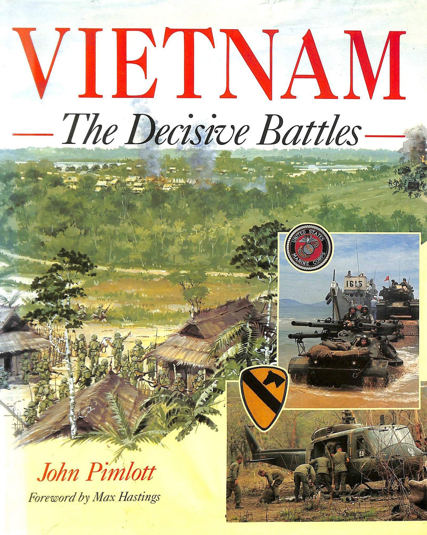 Vietnam: The Decisive Battles Pimlott, John and Hastings, Sir Max