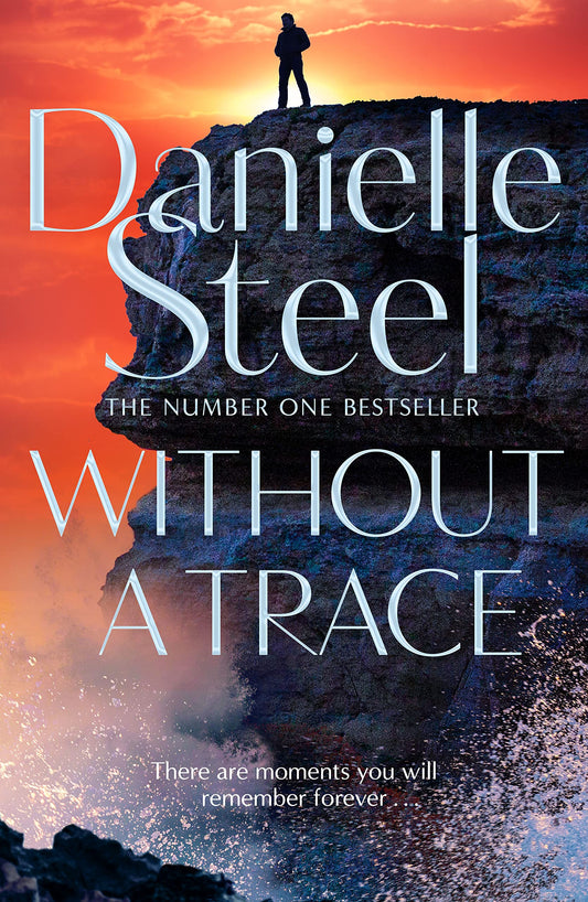 Without A Trace: The gripping new story of a fight for happiness from the billion copy bestseller Steel, Danielle