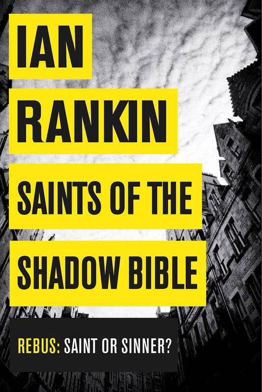 Saints of the Shadow Bible: From the iconic #1 bestselling author of A SONG FOR THE DARK TIMES [Paperback] Rankin, Ian