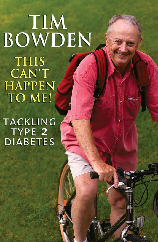 This Can't Happen To Me!: Tackling Type 2 diabetes [Paperback] Bowden, Tim