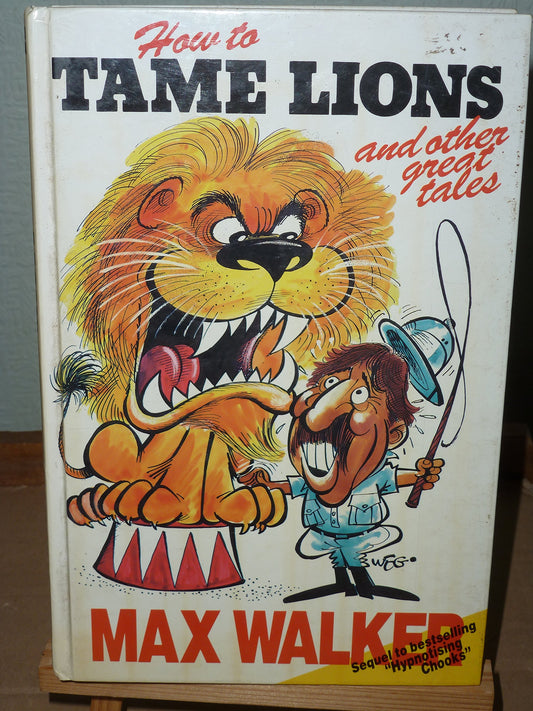 How To Tame Lions And Other Great Tales [Hardcover] Walker Max