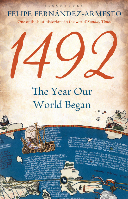 1492: The Year Our World Began: The Year Our World Began Fernandez-Armesto, Felipe