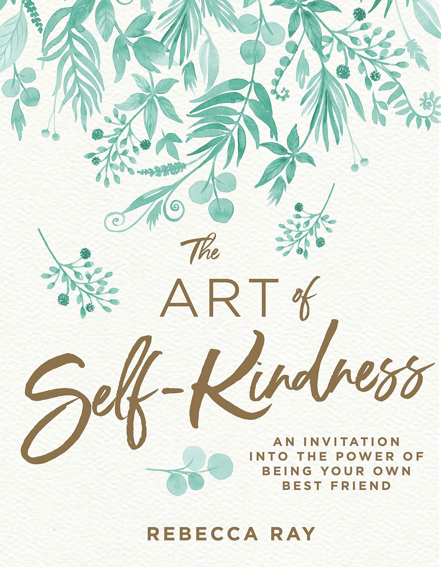 The Art of Self-kindness Ray, Rebecca