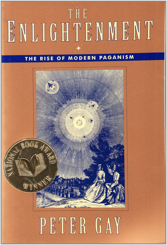 The Enlightenment: The Rise of Modern Paganism: The Rise of Modern Paganism v. 1 [Paperback] Gay, Peter