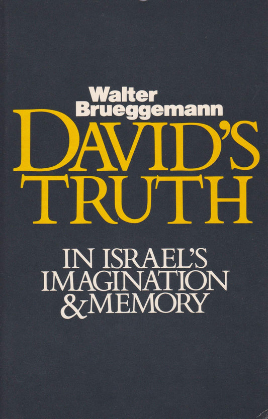 David's Truth: In Israel's Imagination and Memory Brueggemann, Walter