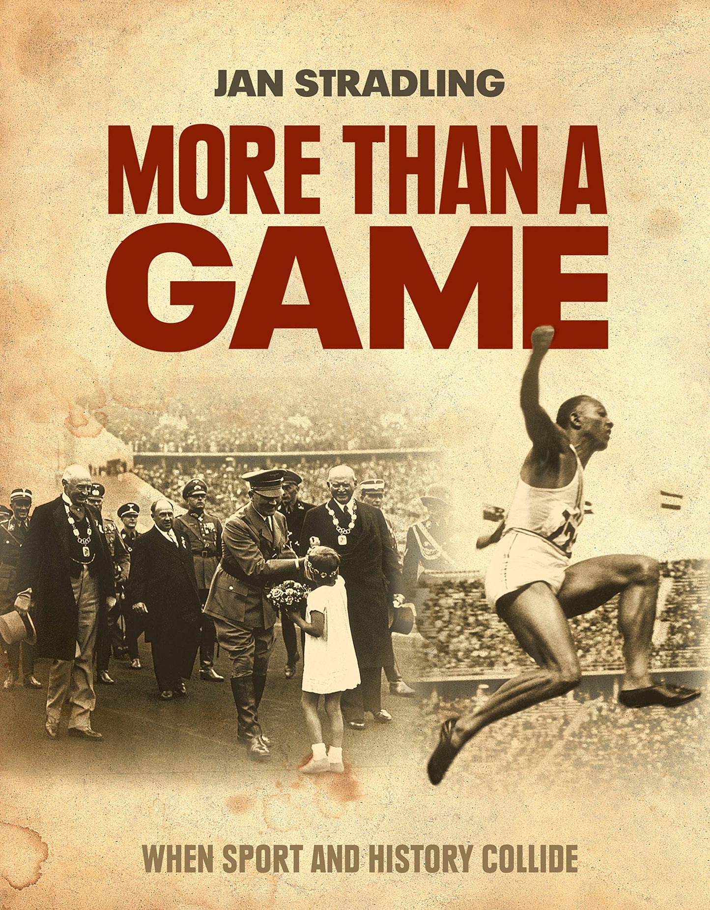 More Than a Game: When sport and history collide [Paperback] Stradling, Jan