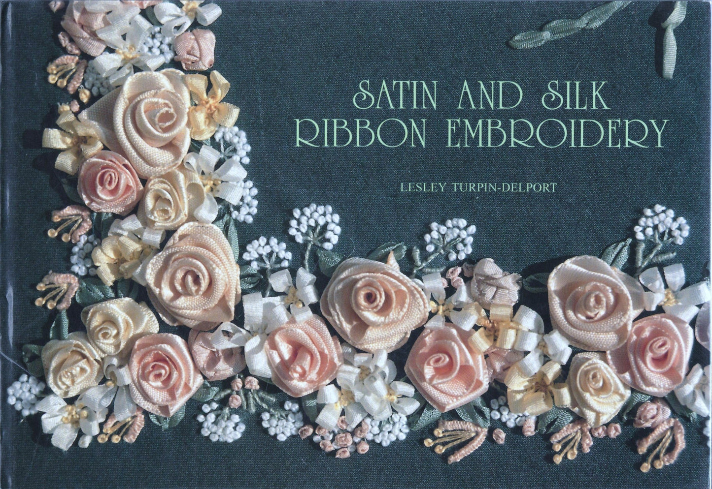 Satin and Silk Ribbon Embroidery Turpin-Delport, Lesley